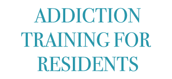 Addiction Training for Residents